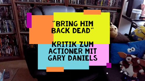 Bring Him Back Dead mit Gary Daniels