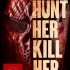 Hunt Her, Kill Her bietet sattes Spannungskino DVD Cover